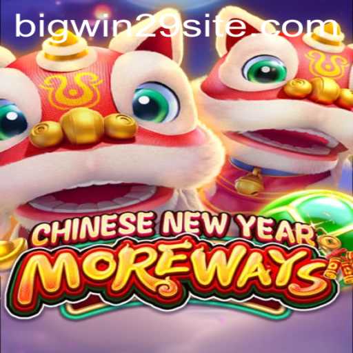 CHINESENEWYEARMOREWAYS: Unlock the Festivities with Bigwin29
