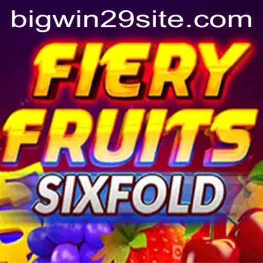 Exploring the Thrills of FieryFruitsSixFold: A Comprehensive Guide to Mastering the Game with BigWin29