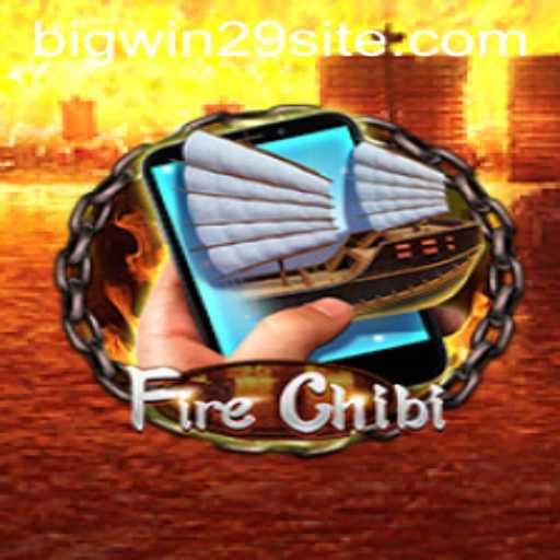 Exploring FireChibiM: The Thrilling Adventure Game with a Touch of Bigwin29