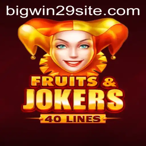 Exploring FruitsAndJokers40: A Guide to Big Wins